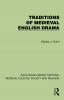 Traditions of Medieval English Drama