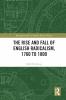 Rise and Fall of English Radicalism 1760 to 1800