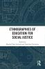 Ethnographies of Education for Social Justice