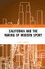 California and the Making of Modern Sport