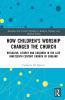 How Children's Worship Changed the Church