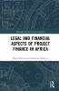 Legal and Financial Aspects of Project Finance in Africa