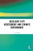 Resilient City Assessment and China’s Governance