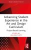 Advancing Student Experience in the Art and Design Curriculum