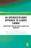 Interdisciplinary Approach to Climate Change