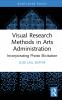 Visual Research Methods in Arts Administration