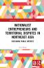 Nationalist Entrepreneurs and Territorial Disputes in Northeast Asia