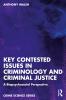 Key Contested Issues in Criminology and Criminal Justice