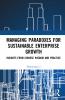 Managing Paradoxes for Sustainable Enterprise Growth