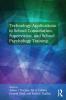 Technology Applications in School Psychology Consultation Supervision and Training