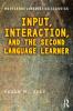 Input Interaction and the Second Language Learner