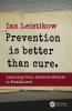 Prevention is Better than Cure