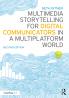 Multimedia Storytelling for Digital Communicators in a Multiplatform World