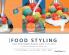 More Food Styling for Photographers & Stylists