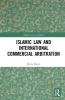 Islamic Law and International Commercial Arbitration