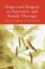 Hope and Despair in Narrative and Family Therapy