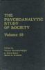 Psychoanalytic Study of Society V. 10