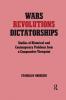 Wars Revolutions and Dictatorships