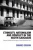 Ethnicity Nationalism and Conflict in the South Caucasus