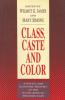 Class Caste and Color