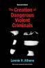 Creation of Dangerous Violent Criminals