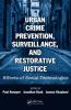 Urban Crime Prevention Surveillance and Restorative Justice