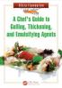 Chef's Guide to Gelling Thickening and Emulsifying Agents