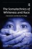 Somatechnics of Whiteness and Race