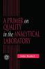 Primer on Quality in the Analytical Laboratory