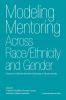 Modeling Mentoring Across Race/Ethnicity and Gender