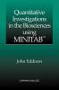Quantitative Investigations in the Biosciences using MINITAB