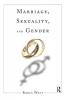 Marriage Sexuality and Gender