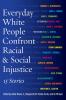 Everyday White People Confront Racial and Social Injustice