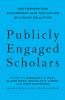 Publicly Engaged Scholars