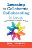 Learning to Collaborate Collaborating to Learn
