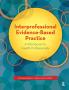Interprofessional Evidence-Based Practice