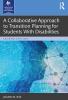 Collaborative Approach to Transition Planning for Students With Disabilities