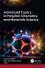 Advanced Topics in Polymer Chemistry and Materials Science