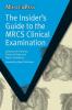 Insider's Guide to the MRCS Clinical Examination