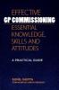 Effective GP Commissioning - Essential Knowledge Skills and Attitudes