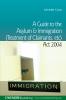 Guide to the Asylum and Immigration (Treatment of Claimants etc) Act 2004