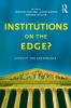 Institutions on the edge?