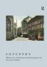 Coventry: Medieval Art Architecture and Archaeology in the City and its Vicinity