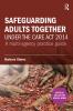 Safeguarding Adults Together under the Care Act 2014