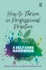 How to Thrive in Professional Practice
