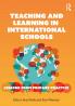 Teaching and Learning in International Schools