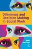 Dilemmas and Decision Making in Social Work