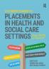 Student's Guide to Placements in Health and Social Care Settings