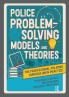 Police Problem Solving Models and Theories