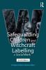 Safeguarding Children and Witchcraft Labelling in Social Work